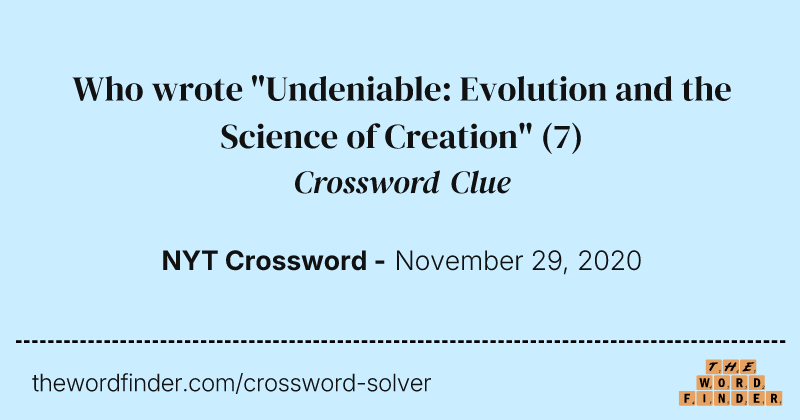 Who wrote "Undeniable: Evolution and the Science of Creation" crossword clue image