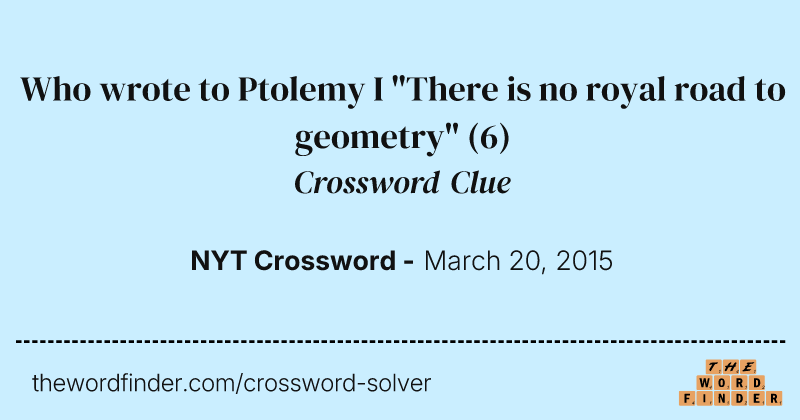 Who wrote to Ptolemy I "There is no royal road to geometry" crossword clue image