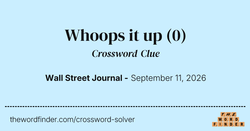 Whoops it up crossword clue image