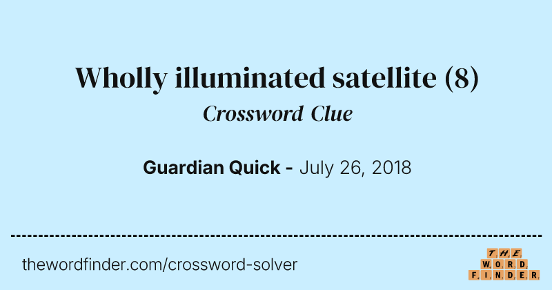 Wholly illuminated satellite crossword clue image
