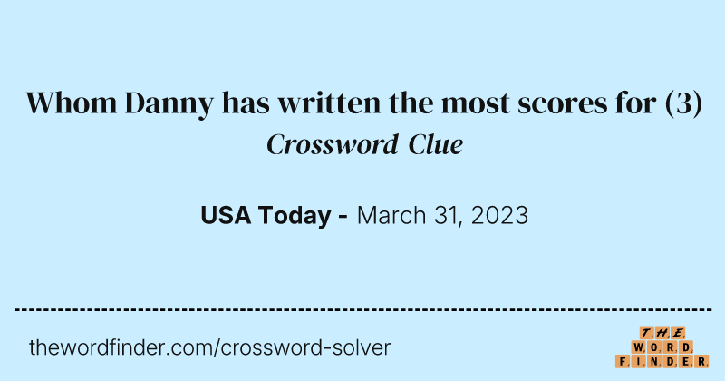 Whom Danny has written the most scores for crossword clue image