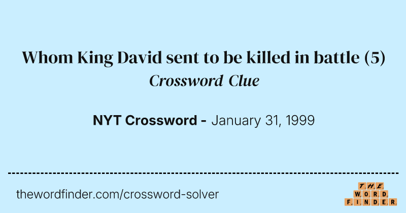 Whom King David sent to be killed in battle crossword clue image