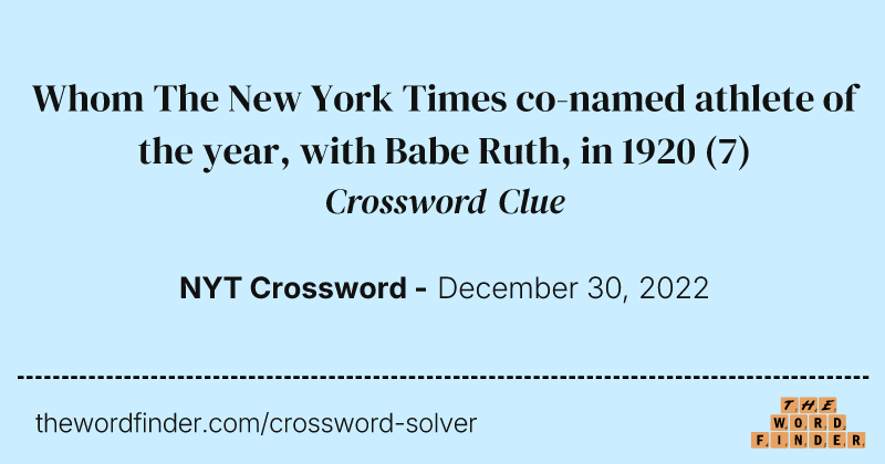 Whom The New York Times co-named athlete of the year, with Babe Ruth, in 1920 crossword clue image