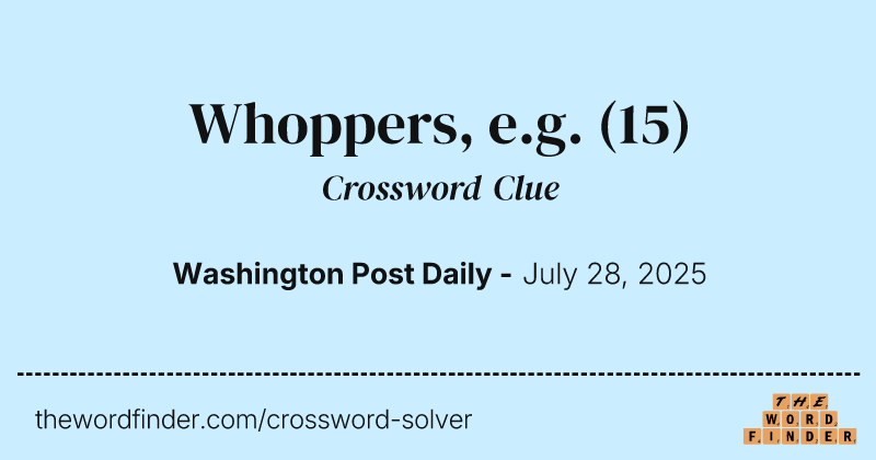 Whoppers, e.g. crossword clue image