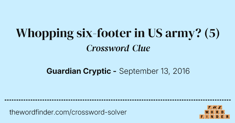 Whopping six-footer in US army? crossword clue image