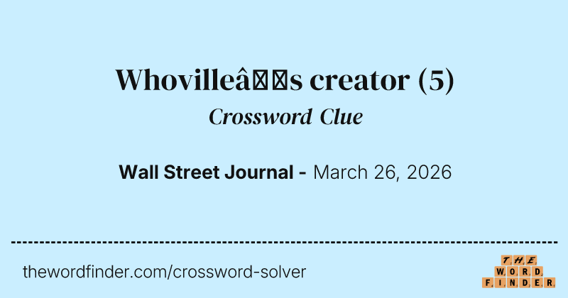 Whoville’s creator crossword clue image