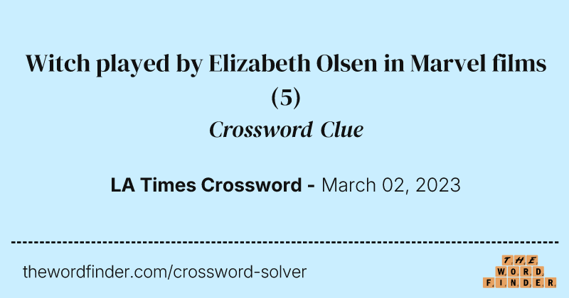 Witch played by Elizabeth Olsen in Marvel films crossword clue image