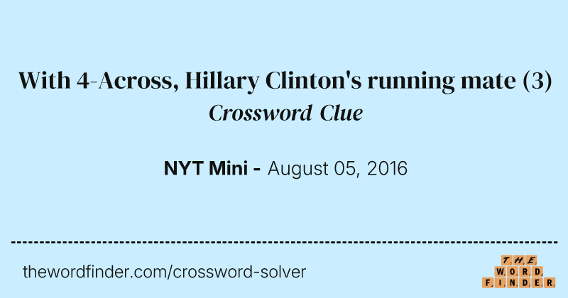 With 4-Across, Hillary Clinton's running mate crossword clue image