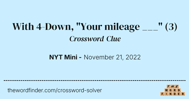 With 4-Down, "Your mileage ___" crossword clue image