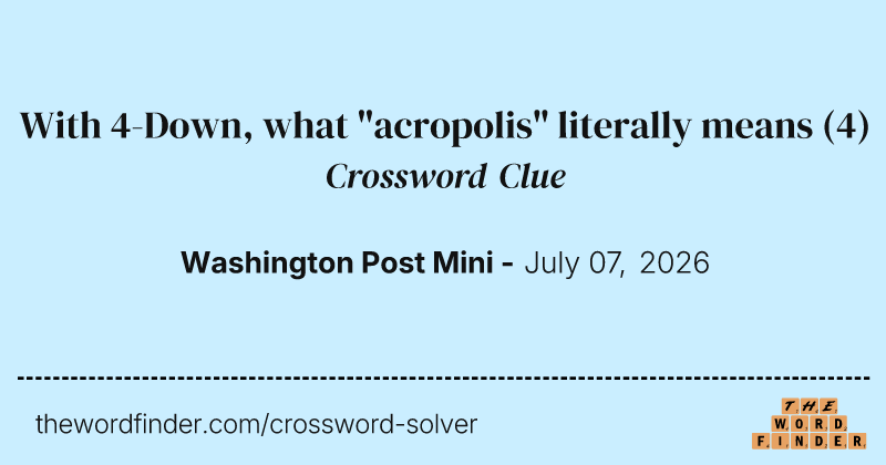 With 4-Down, what "acropolis" literally means crossword clue image