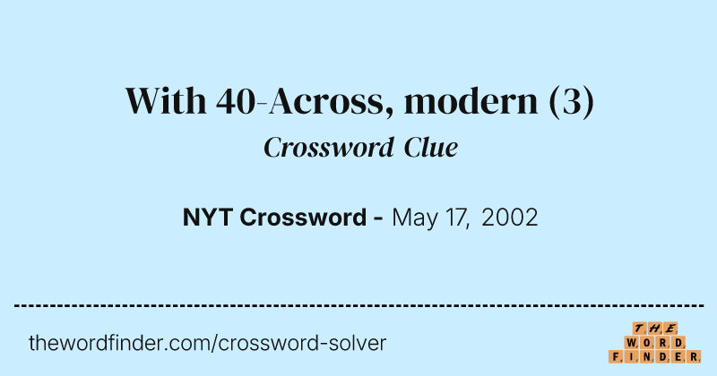 With 40-Across, modern crossword clue image