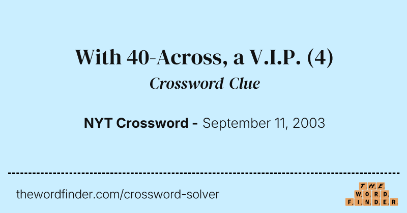 With 40-Across, a V.I.P. crossword clue image