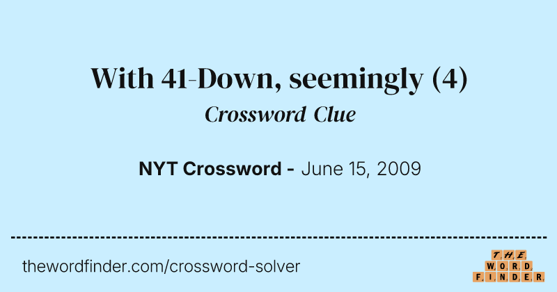 With 41-Down, seemingly crossword clue image