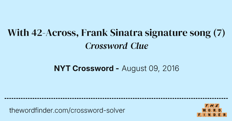 With 42-Across, Frank Sinatra signature song crossword clue image