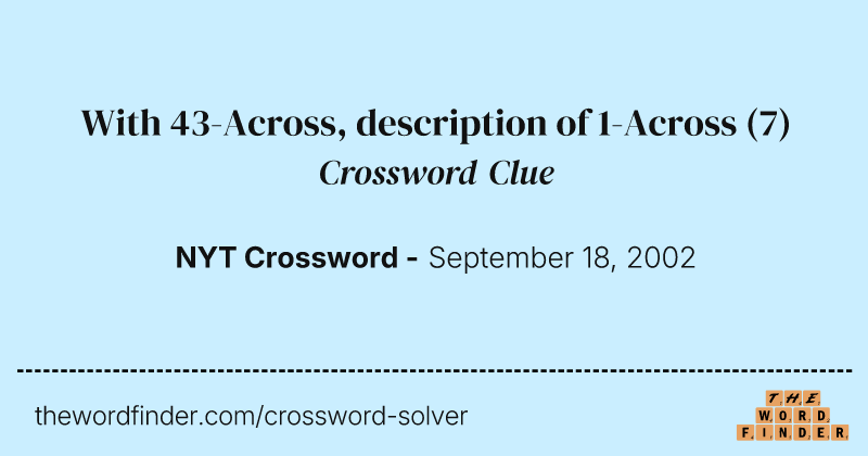 With 43-Across, description of 1-Across crossword clue image