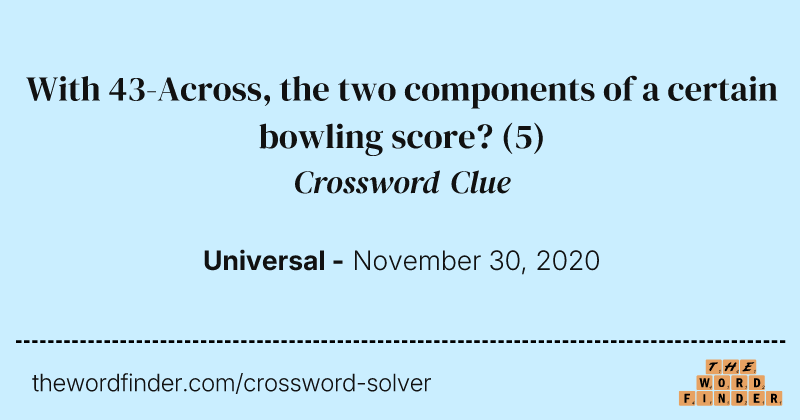 With 43-Across, the two components of a certain bowling score? crossword clue image