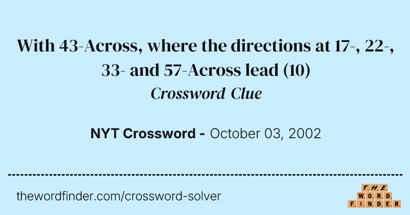With 43-Across, where the directions at 17-, 22-, 33- and 57-Across lead crossword clue image
