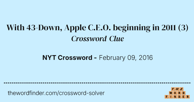 With 43-Down, Apple C.E.O. beginning in 2011 crossword clue image