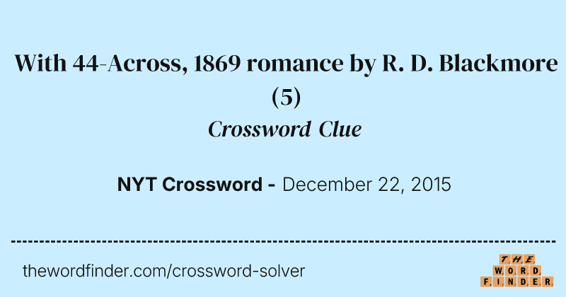 With 44-Across, 1869 romance by R. D. Blackmore crossword clue image