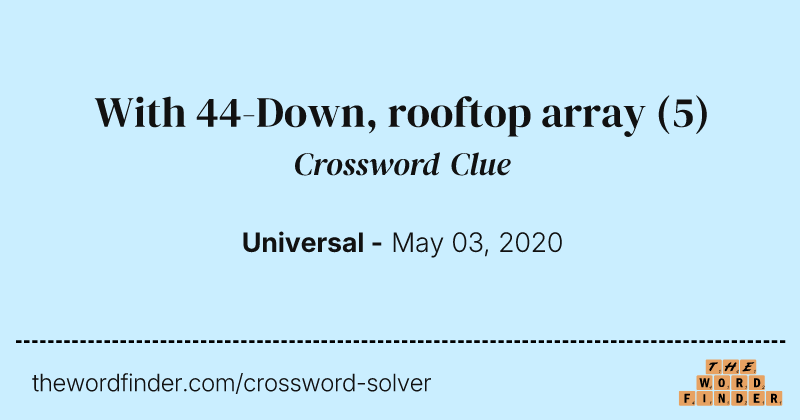 With 44-Down, rooftop array crossword clue image