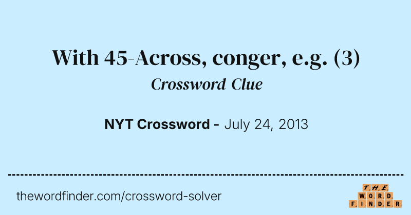 With 45-Across, conger, e.g. crossword clue image