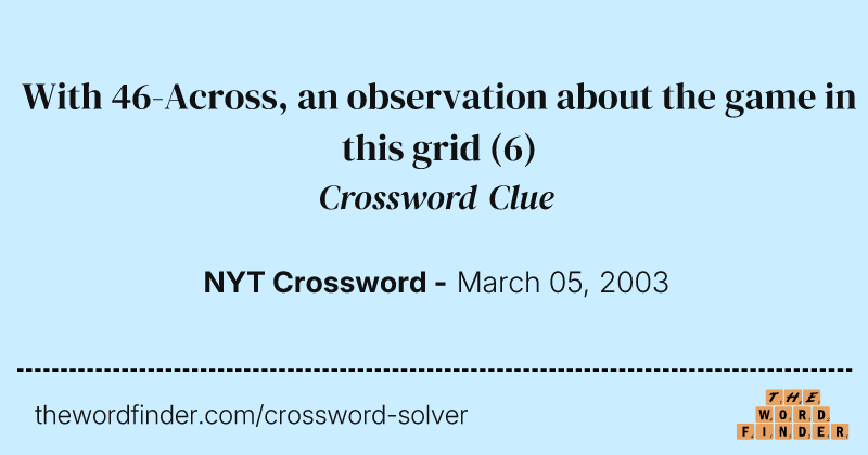 With 46-Across, an observation about the game in this grid crossword clue image