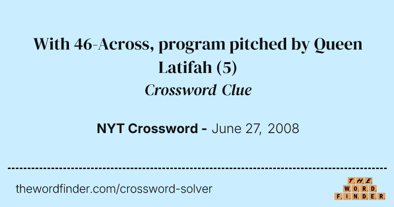 With 46-Across, program pitched by Queen Latifah crossword clue image