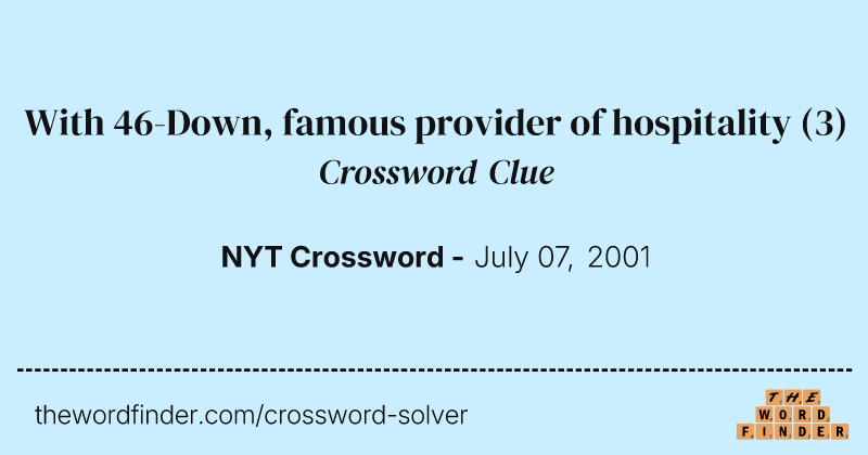 With 46-Down, famous provider of hospitality crossword clue image