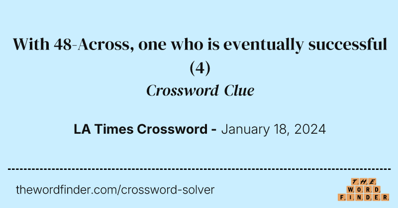 With 48-Across, one who is eventually successful crossword clue image