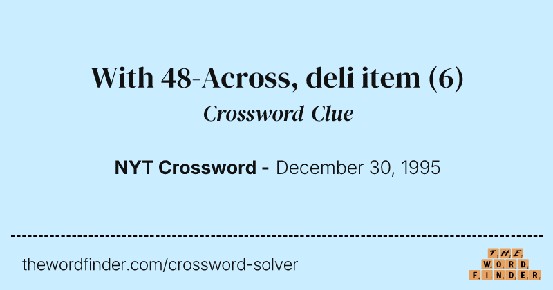 With 48-Across, deli item crossword clue image