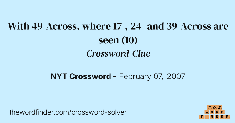 With 49-Across, where 17-, 24- and 39-Across are seen crossword clue image