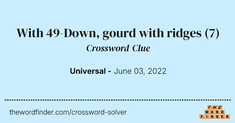 With 49-Down, gourd with ridges crossword clue image
