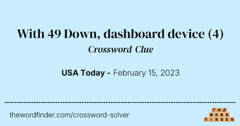 With 49 Down, dashboard device crossword clue image