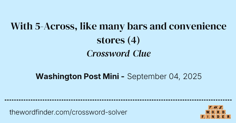 With 5-Across, like many bars and convenience stores crossword clue image