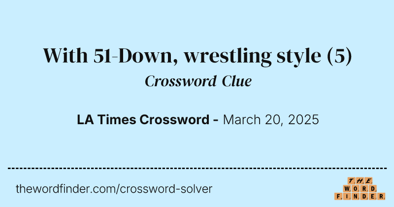 With 51-Down, wrestling style crossword clue image