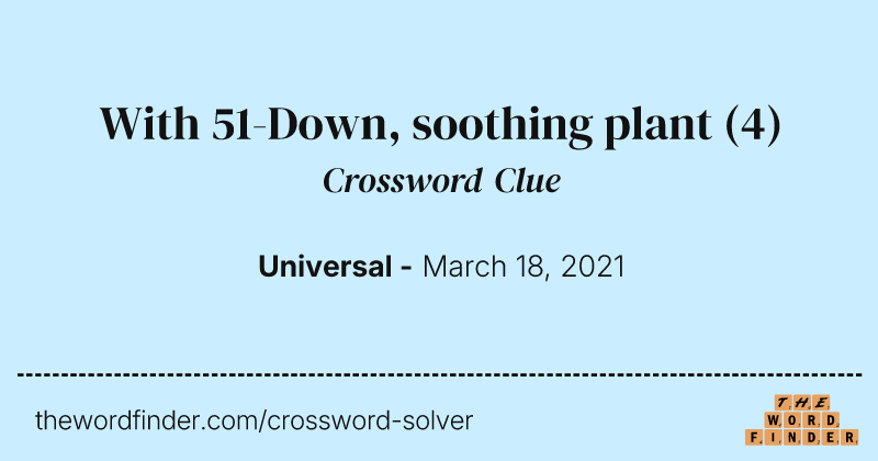 With 51-Down, soothing plant crossword clue image