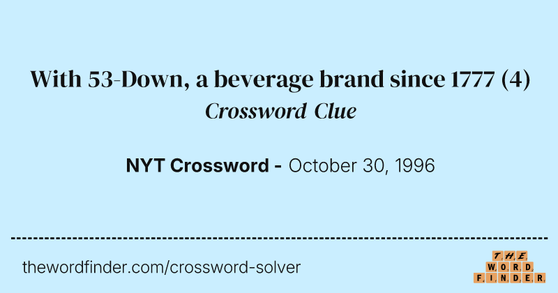 With 53-Down, a beverage brand since 1777 crossword clue image