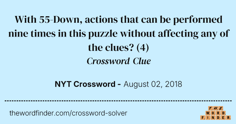 With 55-Down, actions that can be performed nine times in this puzzle without affecting any of the clues? crossword clue image