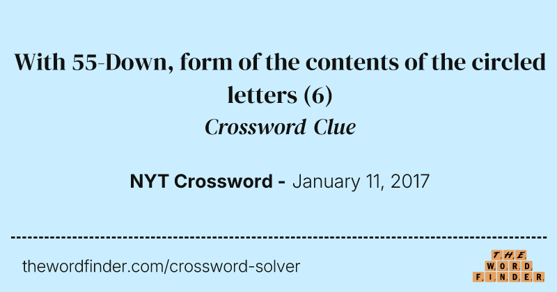 With 55-Down, form of the contents of the circled letters crossword clue image