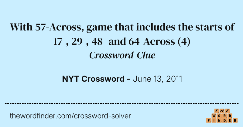With 57-Across, game that includes the starts of 17-, 29-, 48- and 64-Across crossword clue image