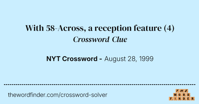 With 58-Across, a reception feature crossword clue image