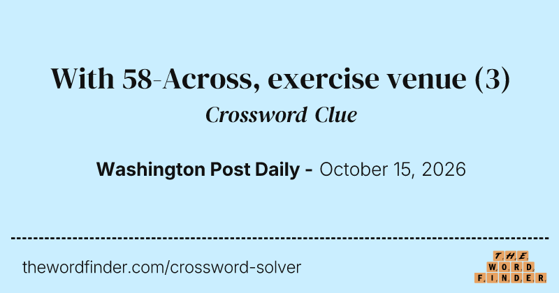 With 58-Across, exercise venue crossword clue image