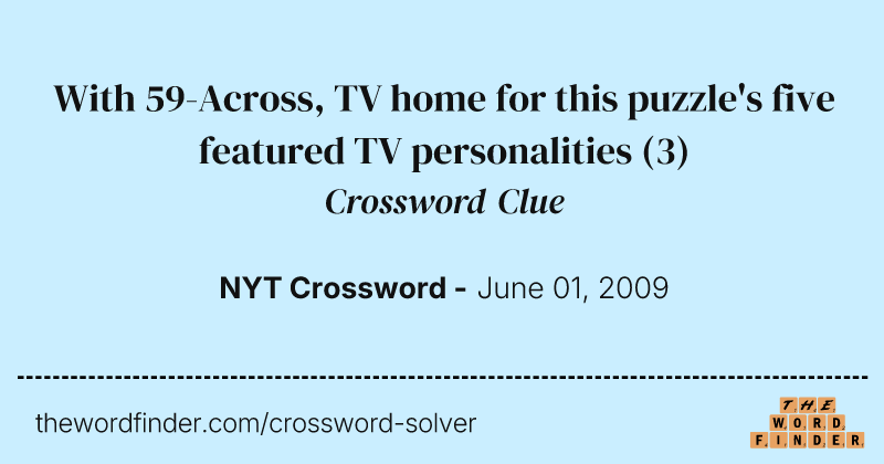 With 59-Across, TV home for this puzzle's five featured TV personalities crossword clue image
