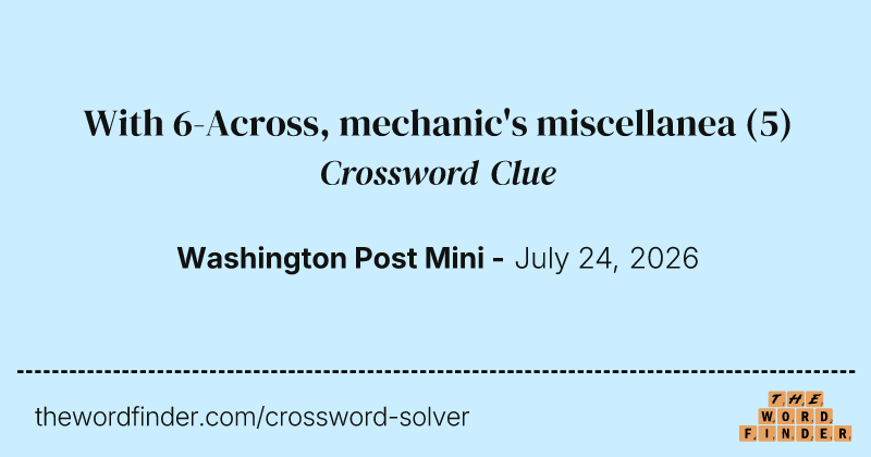 With 6-Across, mechanic's miscellanea crossword clue image