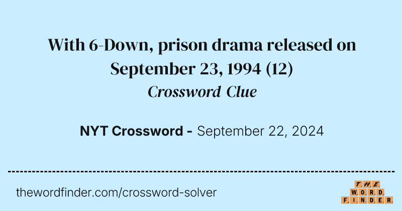 With 6-Down, prison drama released on September 23, 1994 crossword clue image