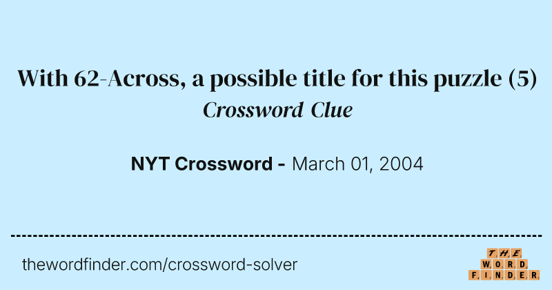 With 62-Across, a possible title for this puzzle crossword clue image