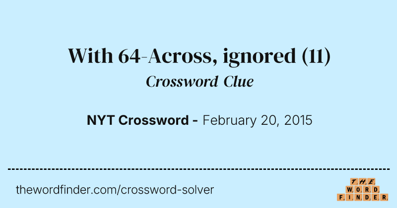 With 64-Across, ignored crossword clue image