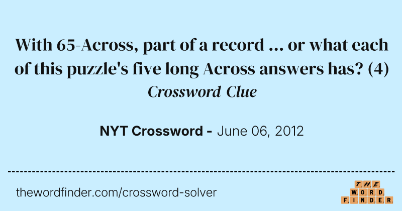 With 65-Across, part of a record ... or what each of this puzzle's five long Across answers has? crossword clue image