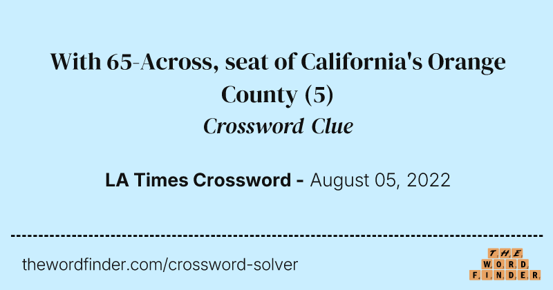 With 65-Across, seat of California's Orange County crossword clue image
