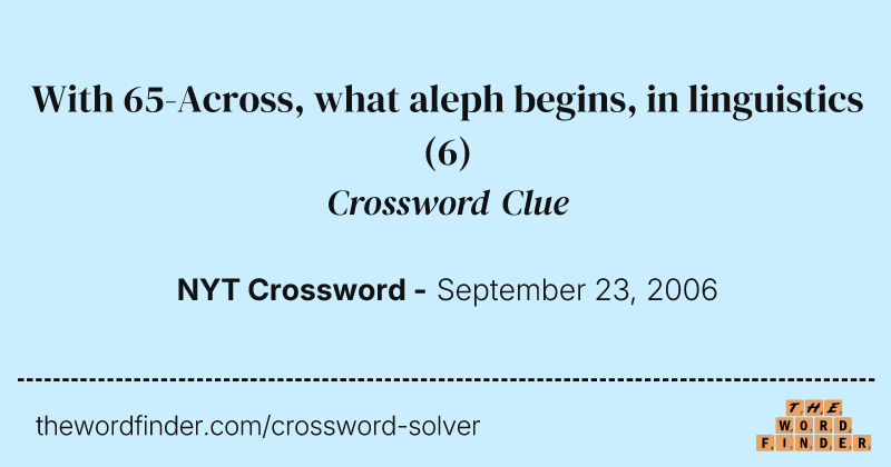 With 65-Across, what aleph begins, in linguistics crossword clue image